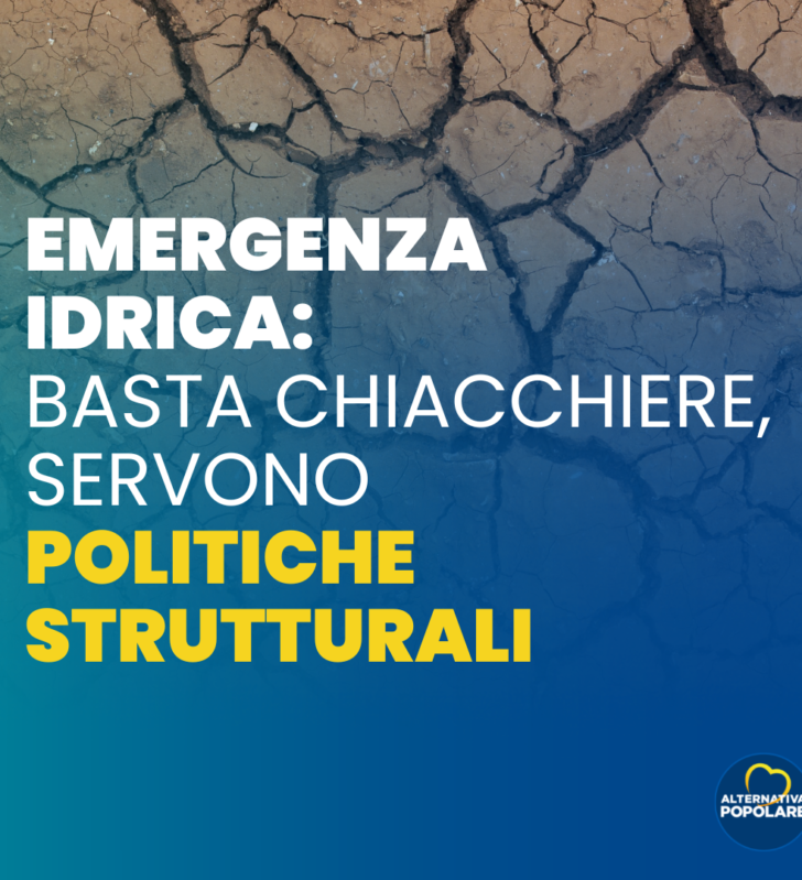 Emergenza idrica: basta chiacchiere, servono soluzioni strutturali