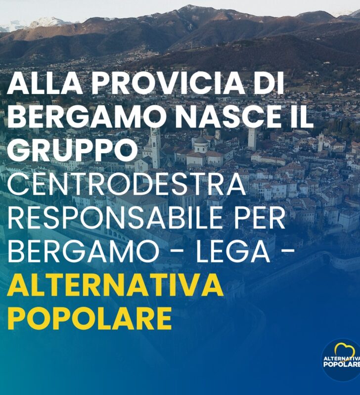 A Bergamo nasce il gruppo Centrodestra Responsabile Per Bergamo – Lega – Alternativa Popolare